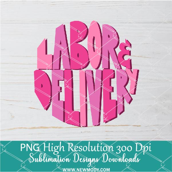 Labore and Delivery Png For Sublimation & DTF T-Shirt Design Digital Download