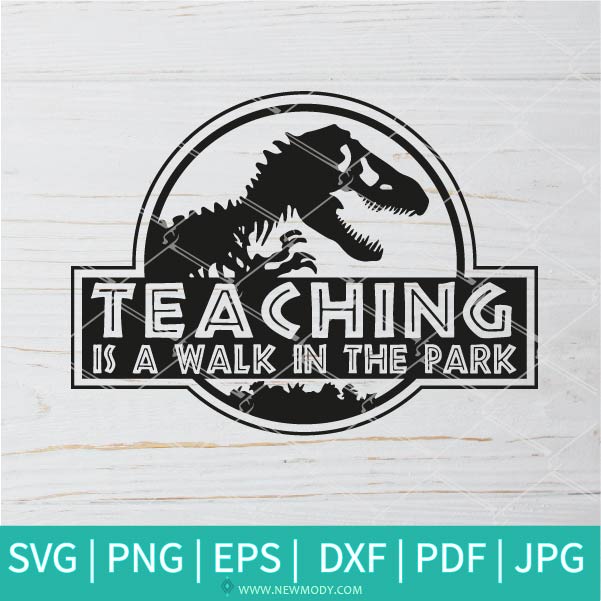 Teaching Is a Walk In The Park  SVG -  Teaching Svg - Teacher  SVG - Newmody