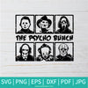 The Psycho Bunch SVG - Friends Horror Movie SVG - Creepy Team Halloween SVG - Halloween SVG - Newmody
