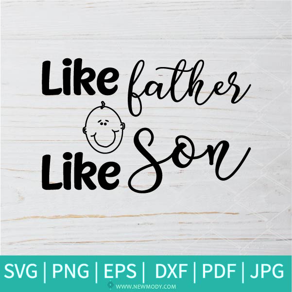 Like Father Like Son SVG - Father's Day SVG - Best Dad SVG - Newmody