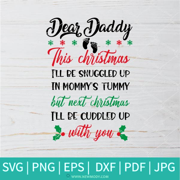 Dear Daddy This Christmas I'll Be Snuggled Up In Mommy's Tummy SVG - Christmas SVG - Daddy SVG - First Time Dad SVG