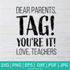 Dear Parents Tag You’re It Love Teachers SVG -   Teaching Is A Work Of Heart  SVG - Teach Love Inspire SVG - Teacher SVG