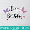 Happy Birthday SVG - Butterfly Birthday  SVG - Good Vibes Svg - Butterfly SVG - Newmody
