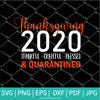 Thanksgiving 2020 SVG - Thankful Grateful Blessed  SVG - 2020  svg - Quarantined SVG - Newmody