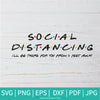 Social Distancing  I'll Be There For You From 6 Feet Away SVG  -Social Distancing SVG - Newmody
