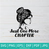 Just One More Chapter SVG - Just a Girl Who Loves Books SVG - Love Reading SVG - Newmody