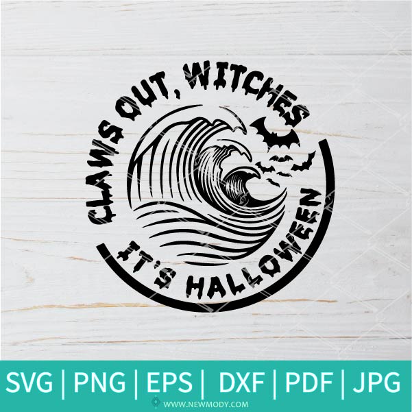 Claws Out Witches It's Halloween SVG - Halloween SVG - Witches SVG - Newmody