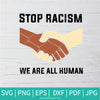 Stop Racism SVG - We are all human SVG - Black Lives Matter svg - RIP George Floyd SVG - Newmody