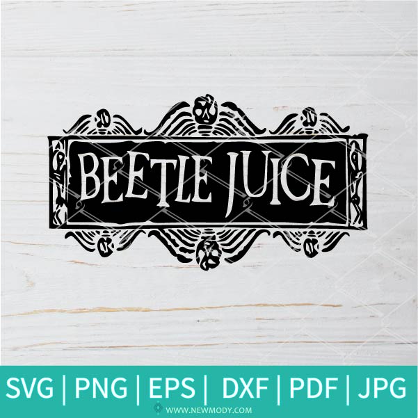 Beetlejuice logo SVG - Beetlejuice  SVG - Beetlejuice Quotes  SVG - Halloween SVG - Newmody