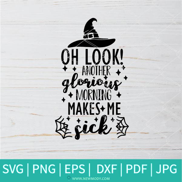 Another Glorious Morning Makes Me Sick  SVG - Sanderson Sisters SVG