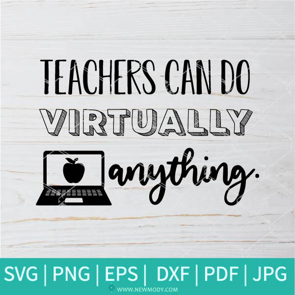 Teachers Can Do Virtually Anything SVG - Teacher In Quarantine SVG - Teacher SVG