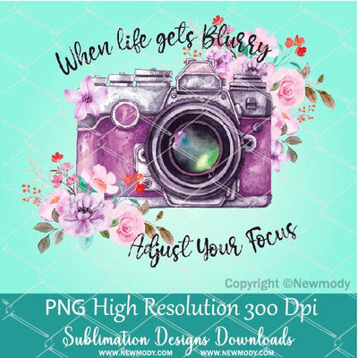 When life gets blurry adjust your focus PNG Sublimation Design - Newmody