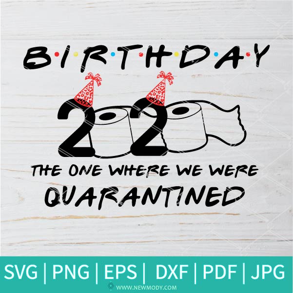 2020 Toilet Paper Birthday SVG - Quarantine Birthday 2020 SVG