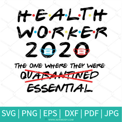 Health Worker 2020 The one where they were essential Svg - Essential Worker Svg - Newmody