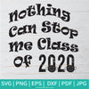 Nothing Can Stop Me Class Of 2020 SVG- Quarantine SVG - Newmody