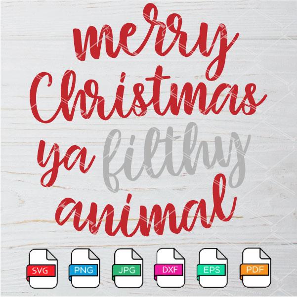 Merry Christmas Ya Filthy Animal SVG Newmody