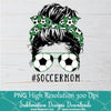 Messy Hair Bun Soccer Mom PNG sublimation downloads - Soccer Mom Life PNG - Newmody