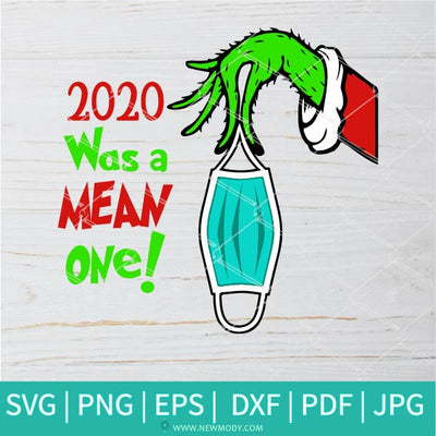 2020 Was A Mean One SVG - Face Mask Svg - 2020 was a mean one PNG - Newmody