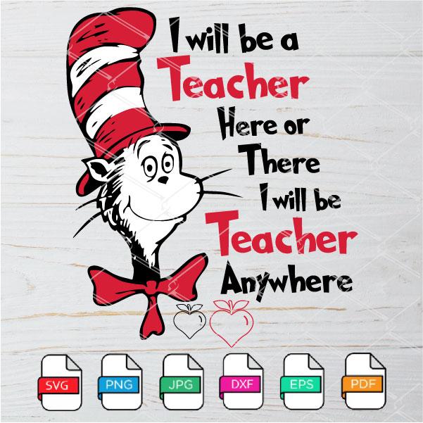 I Will Be A Teacher Here Or There I Will Be A Teacher Anywhere SVG