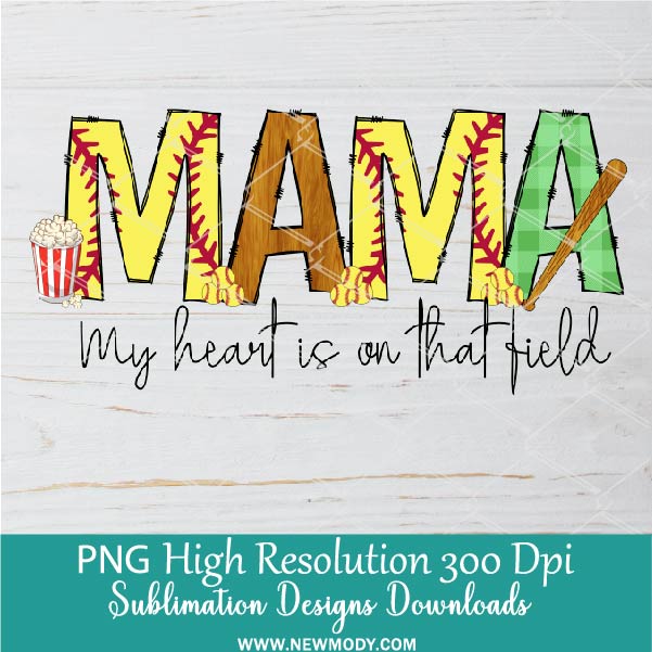 Mama my heart is on that field PNG For Sublimation