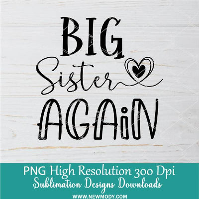 Big Sister Again and  Finally PNG For Sublimation