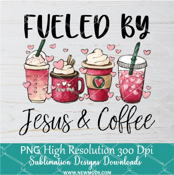 Fueled by Jessus and Coffee PNG For Sublimation