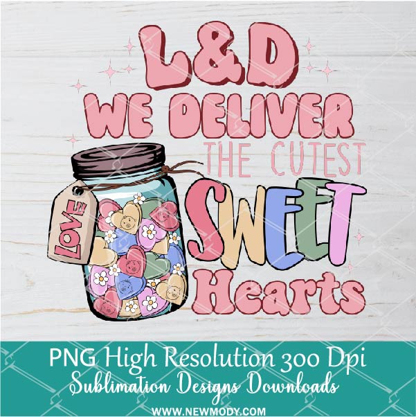 L &amp; D We Deliver the cutest Sweet hearts PNG For Sublimation