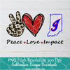 Peace love Impact PNG For Sublimation, love PNG