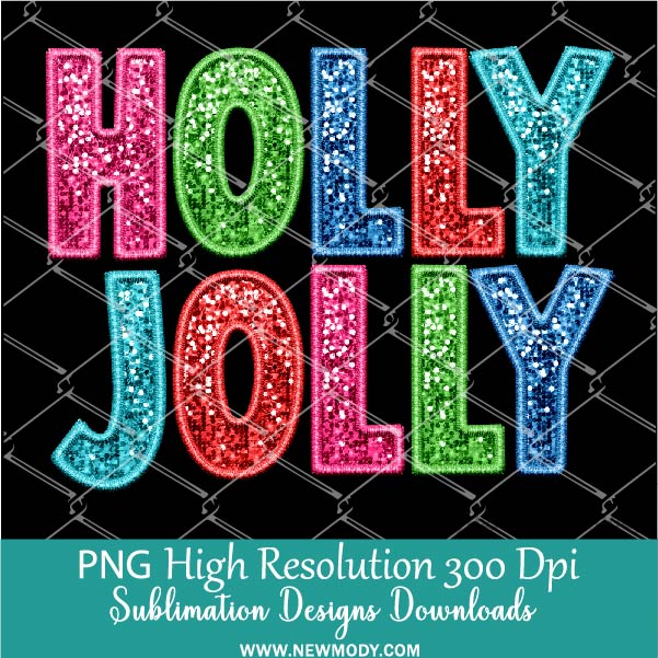Holly Jolly Faux embroidery Sequin PNG,  Pink, Blue, Red, Green Glitter sparkle Christmas Sublimation Design, Happy Holidays Shirt design