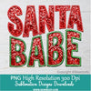 Santa Babe Sequin PNG, Red and green faux embroidery Glitter PNG, Xmas Sublimation, Happy Holidays Shirt design