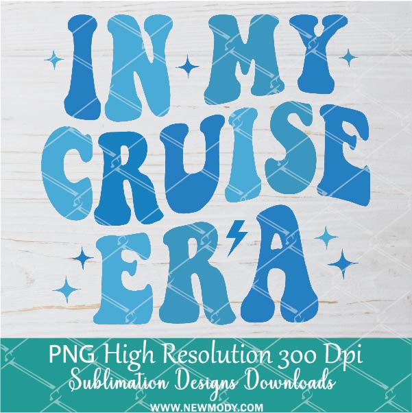 In My Cruise Era Png For Sublimation & DTF T-Shirt Design Digital Download