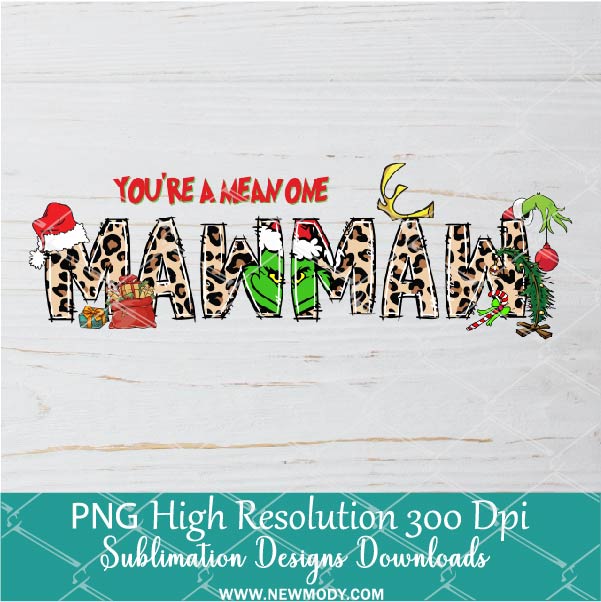 You're a mean one Mawmaw Leopard PNG ,Grinchmas Sublimation &amp; DTF T-Shirt Design Digital Download