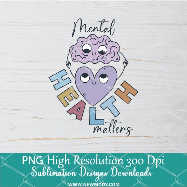 Mental Health Matters PNG For Sublimation, Heart PNG, Mental PNG
