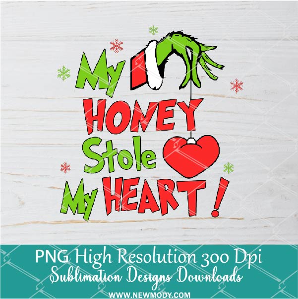 My HONEY Stole my Heart PNG ,Grinchmas Sublimation &amp; DTF T-Shirt Design Digital Download