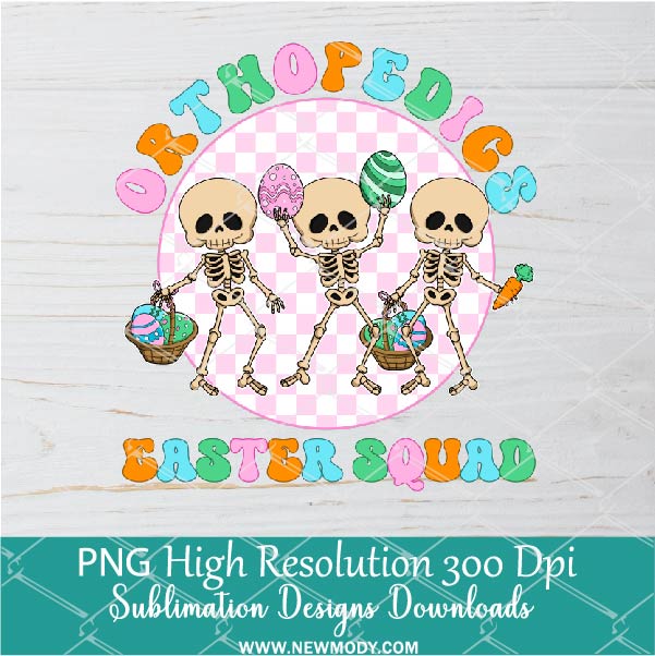 Orthopedics Easter Squad PNG For Sublimation, Skeleton PNG, Halloween PNG
