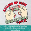 Distressed Rolling up some Christmas spirit Png For Sublimation & DTF T-Shirt Design Digital Download