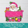 Pink Santa custom name Png, Funny Santa  Christmas Png For Sublimation & DTF T-Shirt Design Digital Download