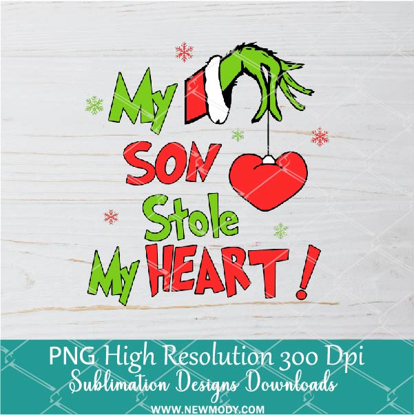 My SON Stole my Heart PNG ,Grinchmas Sublimation &amp; DTF T-Shirt Design Digital Download