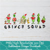 Grinch Squad PNG For Sublimation, Grinch PNG, Christmas PNG
