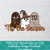 Tis the Season LV PNG For Sublimation, Ghost PNG, Halloween PNG