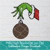LV Grinch Hand Ornament PNG ,Grinchmas Sublimation &amp; DTF T-Shirt Design Digital Download