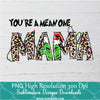 You're a mean one Mama Grinch Leopard PNG ,Grinchmas Sublimation &amp; DTF T-Shirt Design Digital Download