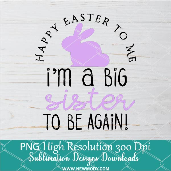 Im a Big Sister to be Again PNG For Sublimation
