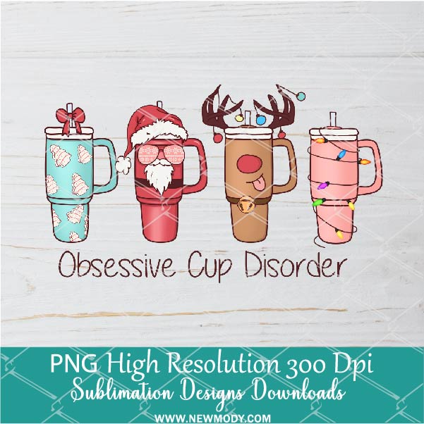 Obsessive Cup Disorder Christmas Png, Funny Christmas Cups Sublimation &amp; DTF T-Shirt Design Digital Download