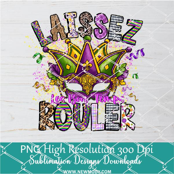 Laissez Les BonTemps Rouler Png, Mardi Gras Png For Sublimation & DTF T-Shirt Design Digital Download