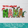 You're a mean one Nana PNG ,Grinchmas Sublimation &amp; DTF T-Shirt Design Digital Download