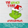 The Grinch stole my lesson plans red  PNG ,Grinchmas Sublimation &amp; DTF T-Shirt Design Digital Download