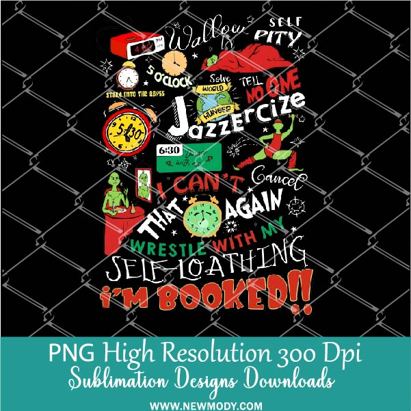 My Day I'm Booked PNG Funny Grinch Schedule, Grinchmas Eras Tour Png Sublimation &amp; DTF T-Shirt Design Digital Download