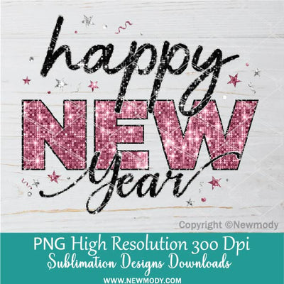 Pink Happy New Year Glitter PNG, Pink Silver Black Sequin sparkle Disco Sequin New Year's Eve PNG, Trendy celebration Party, Happy Holidays Sublimation &amp; DTF T-Shirt Design