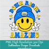 Down Right Amazing PNG, Smiley face Awareness Down Syndrome Day Support Shirt Sublimation Design